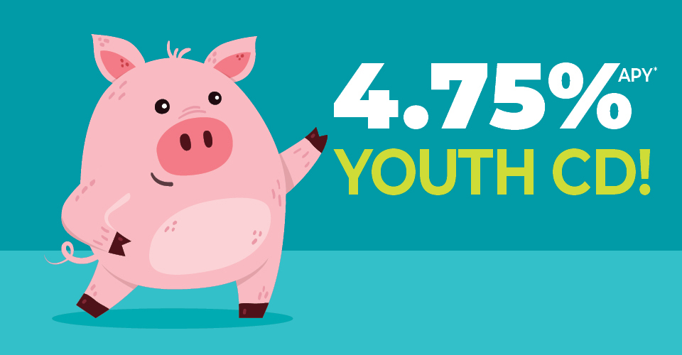 4.75% Youth CD Special just for Credit Union Week!