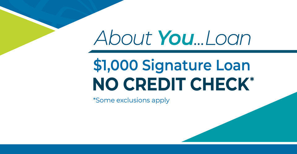 About You Loan - $1,000 Signature Loan - No Credit Check - Some exclusions apply